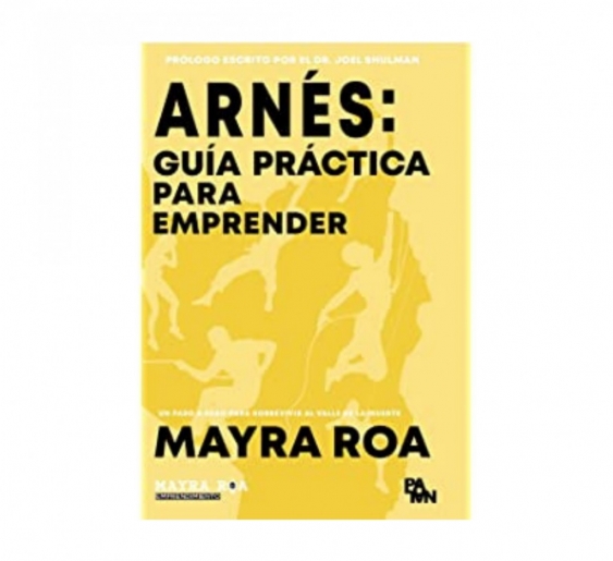 Arnés: guía práctica para emprender (Mayra Roa)